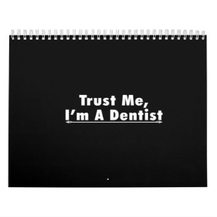 trust i'm a dentist calendar