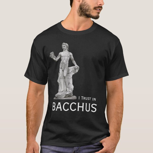 Trust in Bacchus T-Shirt (Front)