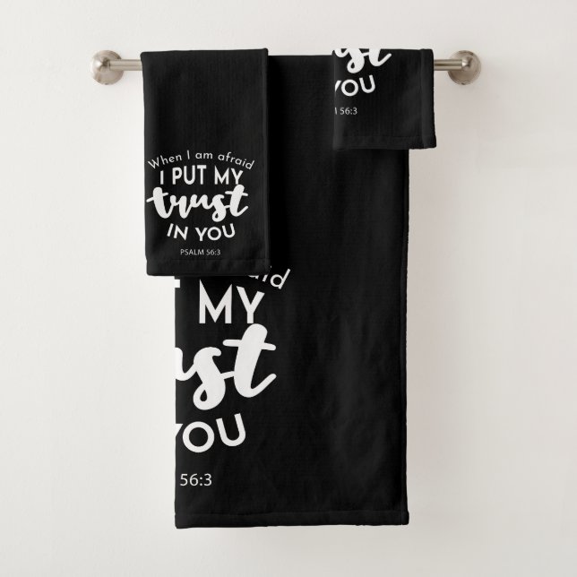Trust in Darkness When I am Afraid, I Put My Trust Bath Towel Set (Insitu)