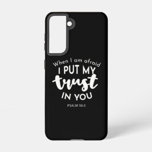 Trust in Darkness When I am Afraid, I Put My Trust Samsung Galaxy Case