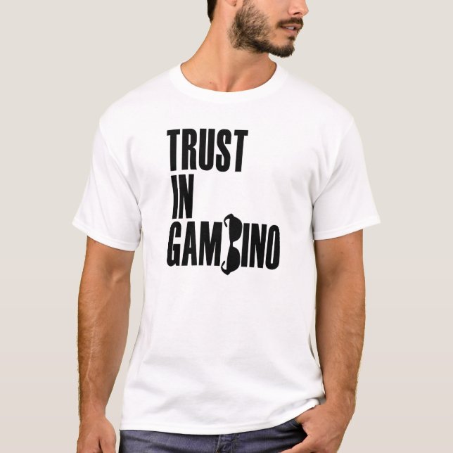 Trust in Gambino T-Shirt (Front)
