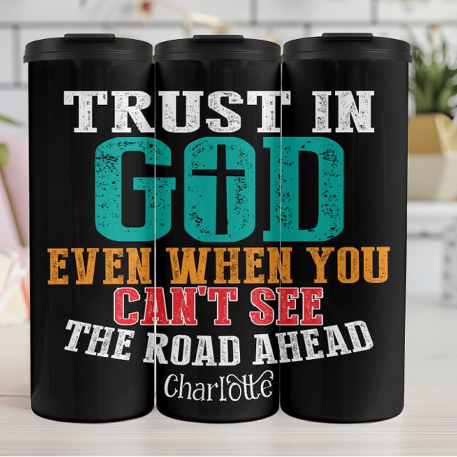 Trust in God Even When You Can't Thermal Tumbler (Creator Uploaded)