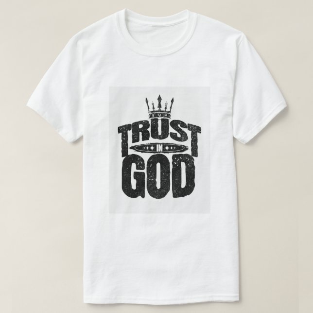 Trust in God Graphic T Shirt - Trust in God Design (Design Front)