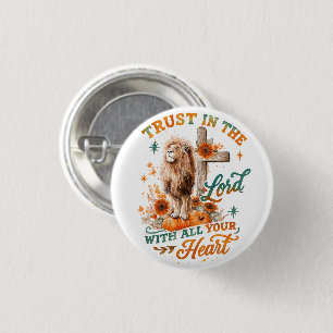 Trust In The Lord...  3 Cm Round Badge