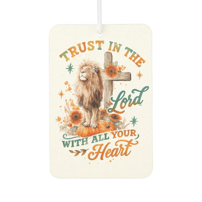 Trust In The Lord...  Car Air Freshener (Front)