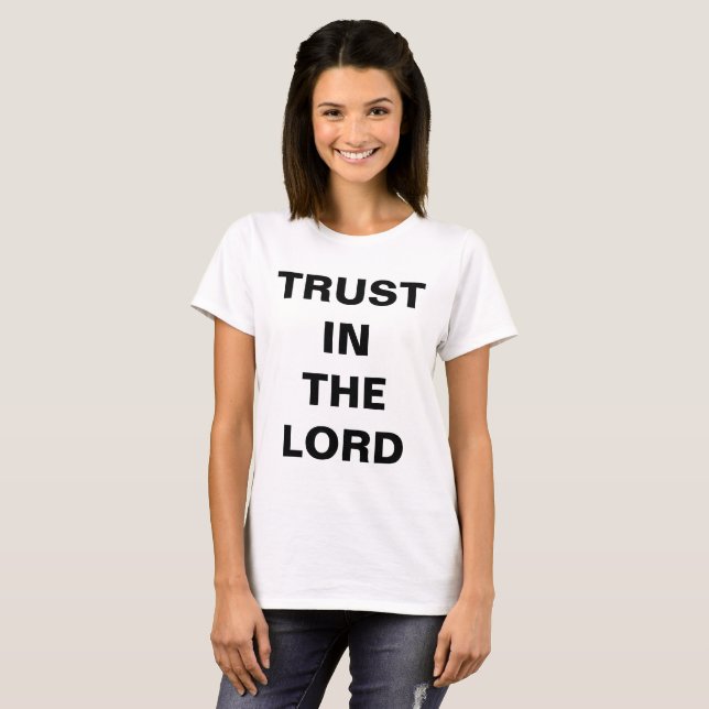 Trust in the Lord Christian Faith T-Shirt (Front Full)