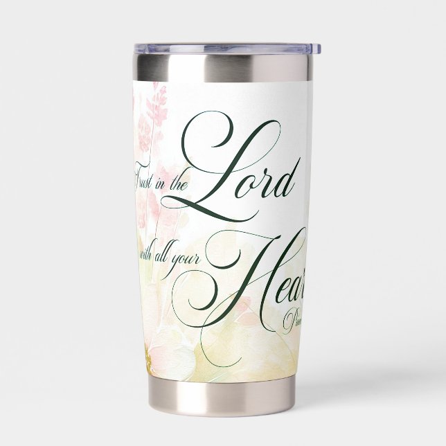 Trust in the Lord floral Insulated Tumbler (Left)