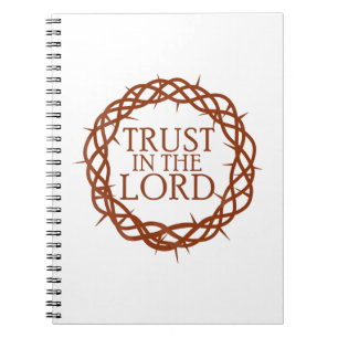 Trust in The Lord Notebook