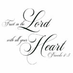 Trust in the Lord  Photo Sculpture Magnet<br><div class="desc">Trust in the Lord with all your heart. Proverbs 3:5</div>