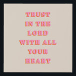 Trust In The Lord Proverbs 3:5-6 Bible Verse Quote Faux Canvas Print<br><div class="desc">Bible Verse Quote: Trust In The Lord With All Your Heart: Proverbs 3:5-6 – Scripture Quote.</div>