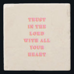Trust In The Lord Proverbs 3:5-6 Bible Verse Quote Stone Coaster<br><div class="desc">Bible Verse Quote: Trust In The Lord With All Your Heart: Proverbs 3:5-6 – Scripture Quote.</div>