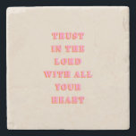 Trust In The Lord Proverbs 3:5-6 Bible Verse Quote Stone Coaster<br><div class="desc">Bible Verse Quote: Trust In The Lord With All Your Heart: Proverbs 3:5-6 – Scripture Quote.</div>
