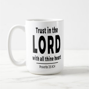 Trust in the Lord Proverbs 3 5 KJV Christian Mug