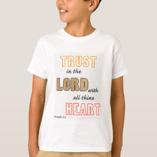 trust in the Lord proverbs scripture T-Shirt