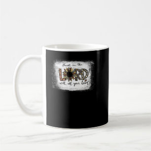 Trust In The Lord With All of Your Heart bleached  Coffee Mug