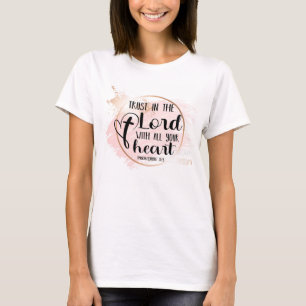 Trust in the lord with all your heart T-Shirt