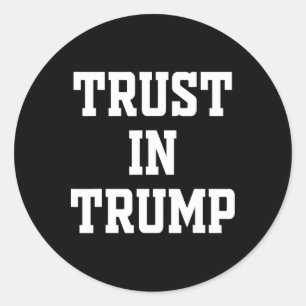 Trust In Trump Classic Round Sticker