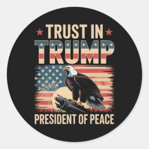 Trust In Trump President Of Peace  Classic Round Sticker