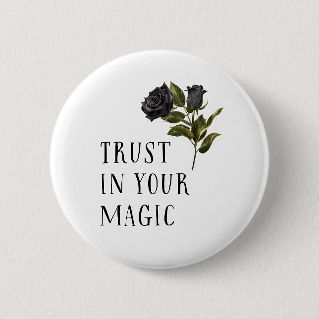 Trust In Your Magic Black Rose Rustic 6 Cm Round Badge (Front)