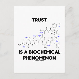 Trust Is A Biochemical Phenomenon (Oxytocin) Postcard