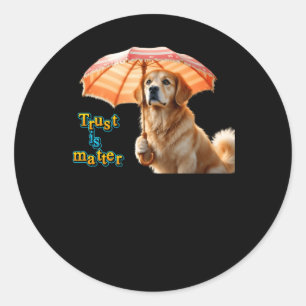 Trust Is Unique Design Classic Round Sticker