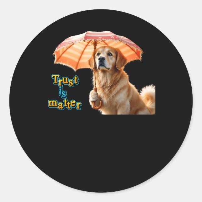 Trust Is Unique Design  Classic Round Sticker (Front)