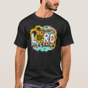 Trust Lord Sunflower With All Your Heart Leopard T-Shirt