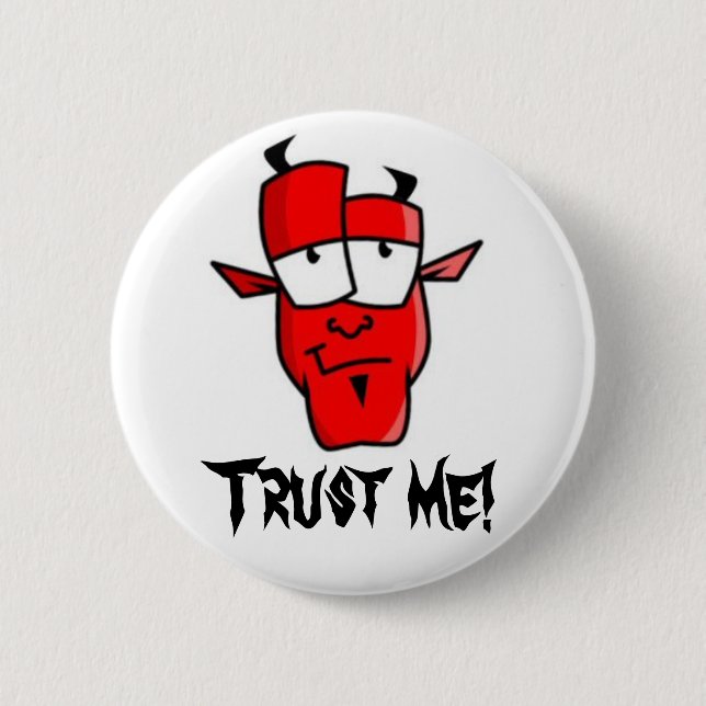 Trust me! 6 cm round badge (Front)