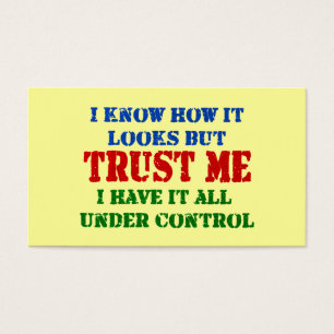 Trust Me -- All Under Control