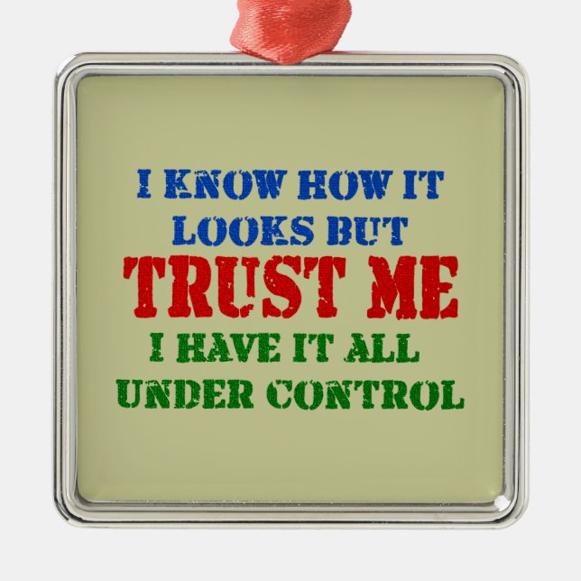 Trust Me - All Under Control Metal Tree Decoration (Front)