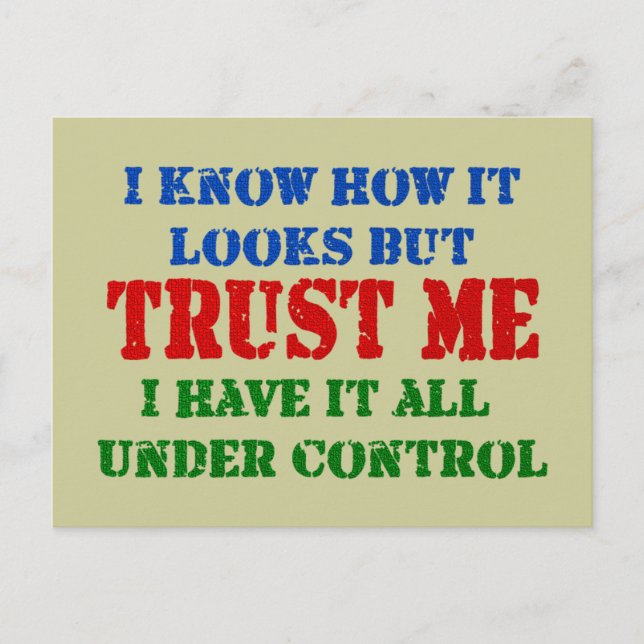 Trust Me - All Under Control Postcard (Front)