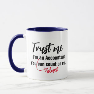 Trust Me Almost Accountant Mug - Custom Meme
