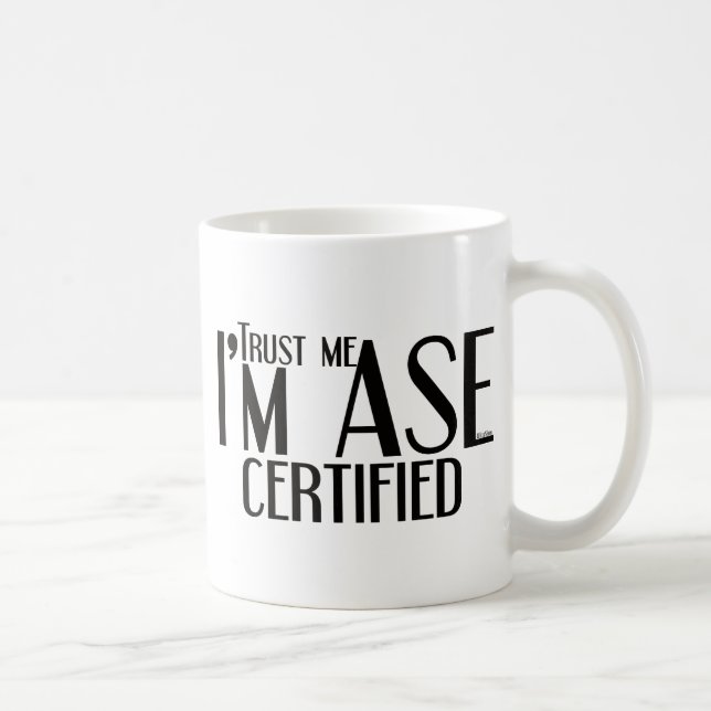 Trust me ASE Certified Auto Mechanic Coffee Mug (Right)