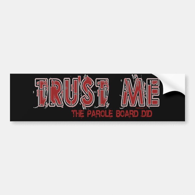 Trust Me Bumper Sticker (Front)