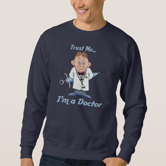 Trust Me Doc Sweatshirt (Front)