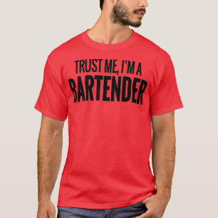 TRUST ME I39M A BARTENDER FUNNY TEE SHIRT