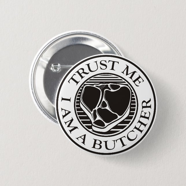 Trust me, I am a Butcher T-bone 6 Cm Round Badge (Front & Back)