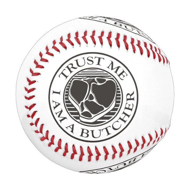 Trust me, I am a Butcher T-bone Baseball (Front Left)