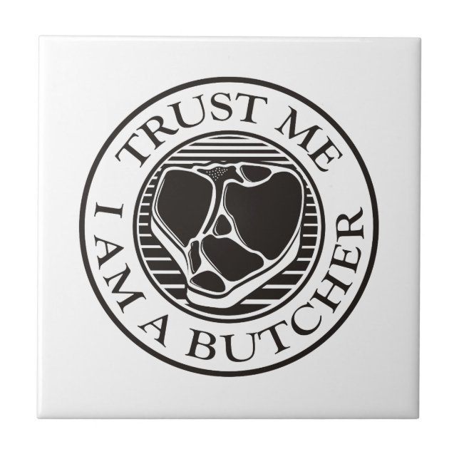 Trust me, I am a Butcher T-bone Ceramic Tile (Front)