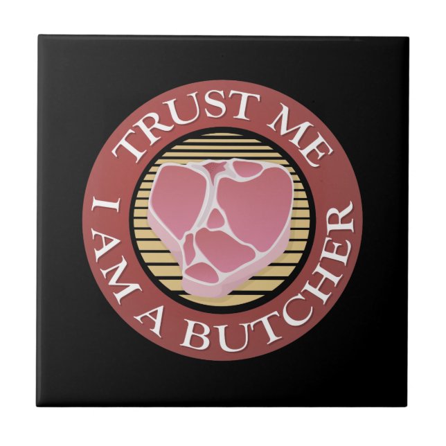 Trust me, I am a Butcher T-bone Ceramic Tile (Front)