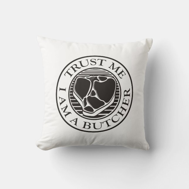 Trust me, I am a Butcher T-bone Cushion (Front)