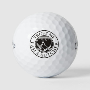 Trust me, I am a Butcher T-bone Golf Balls