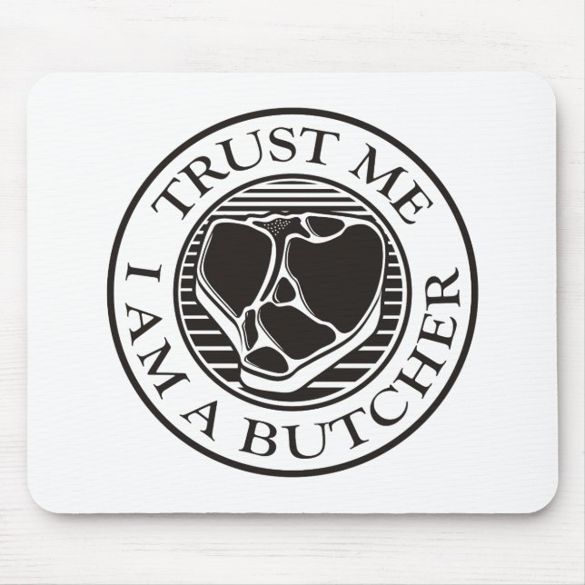 Trust me, I am a Butcher T-bone Mouse Pad (Front)