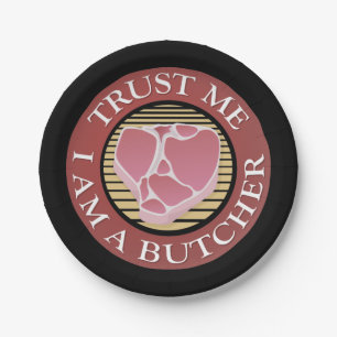 Trust me, I am a Butcher T-bone Paper Plate