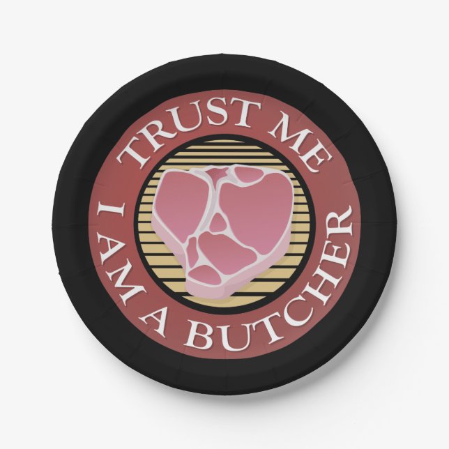 Trust me, I am a Butcher T-bone Paper Plate (Front)