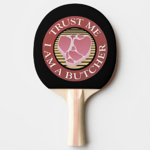 Trust me, I am a Butcher T-bone Ping Pong Paddle
