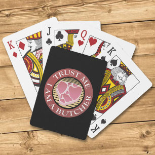 Trust me, I am a Butcher T-bone Playing Cards