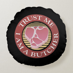 Trust me, I am a Butcher T-bone Round Cushion