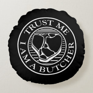 Trust me, I am a Butcher T-bone Round Cushion