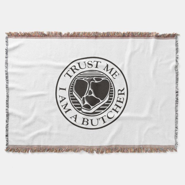 Trust me, I am a Butcher T-bone Throw Blanket (Front)